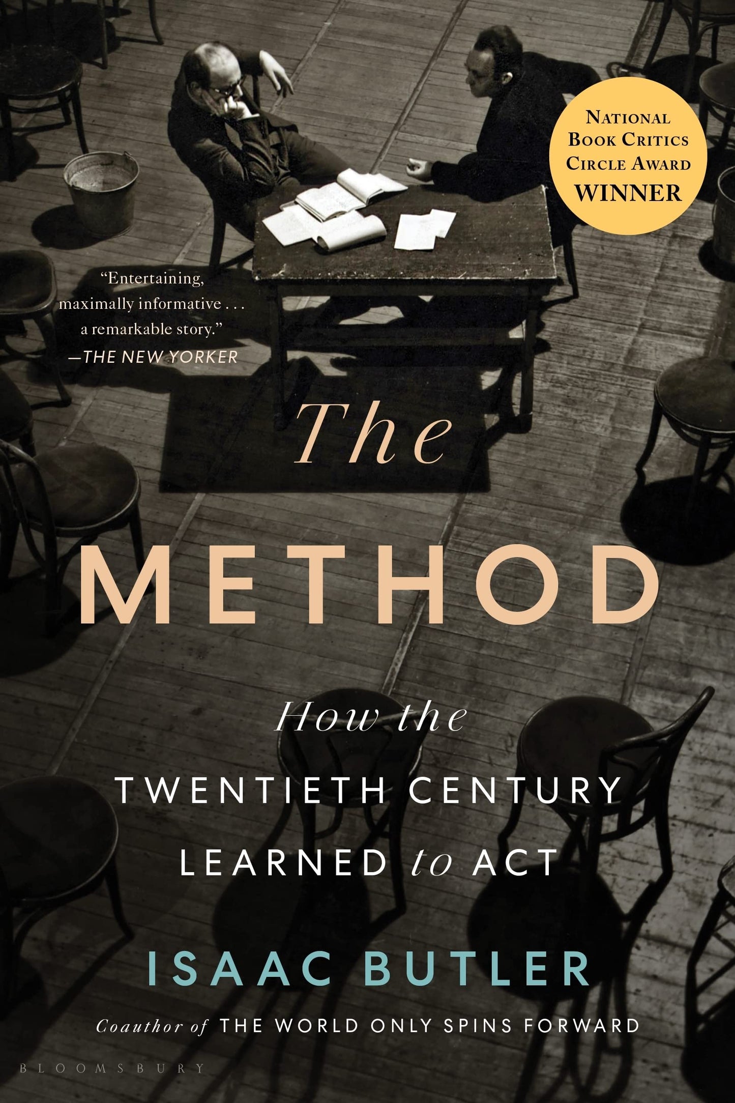 The Method: How the Twentieth Century Learned to Act by Butl
