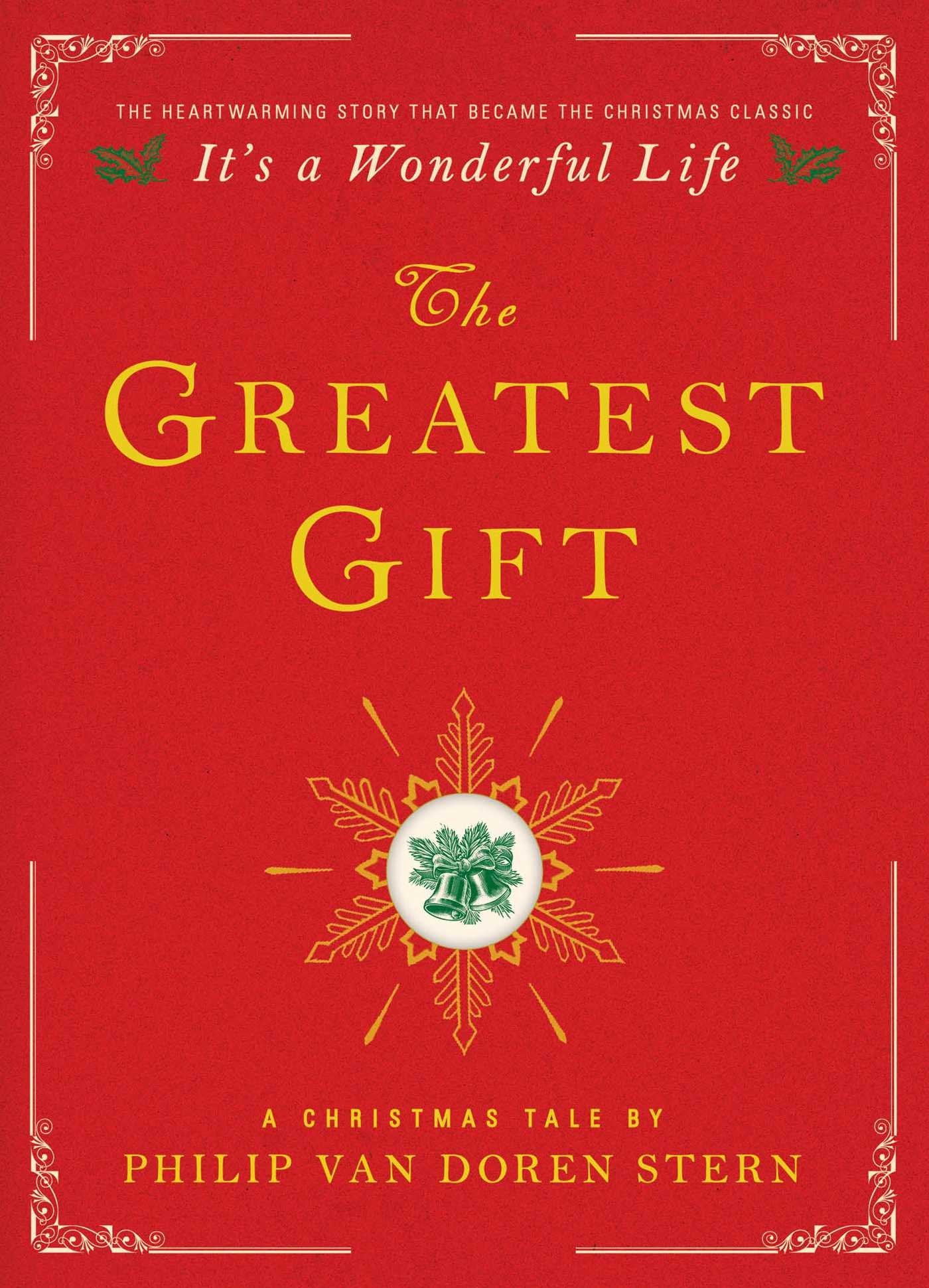 The Greatest Gift: A Christmas Tale by Van Doren Stern, Phil