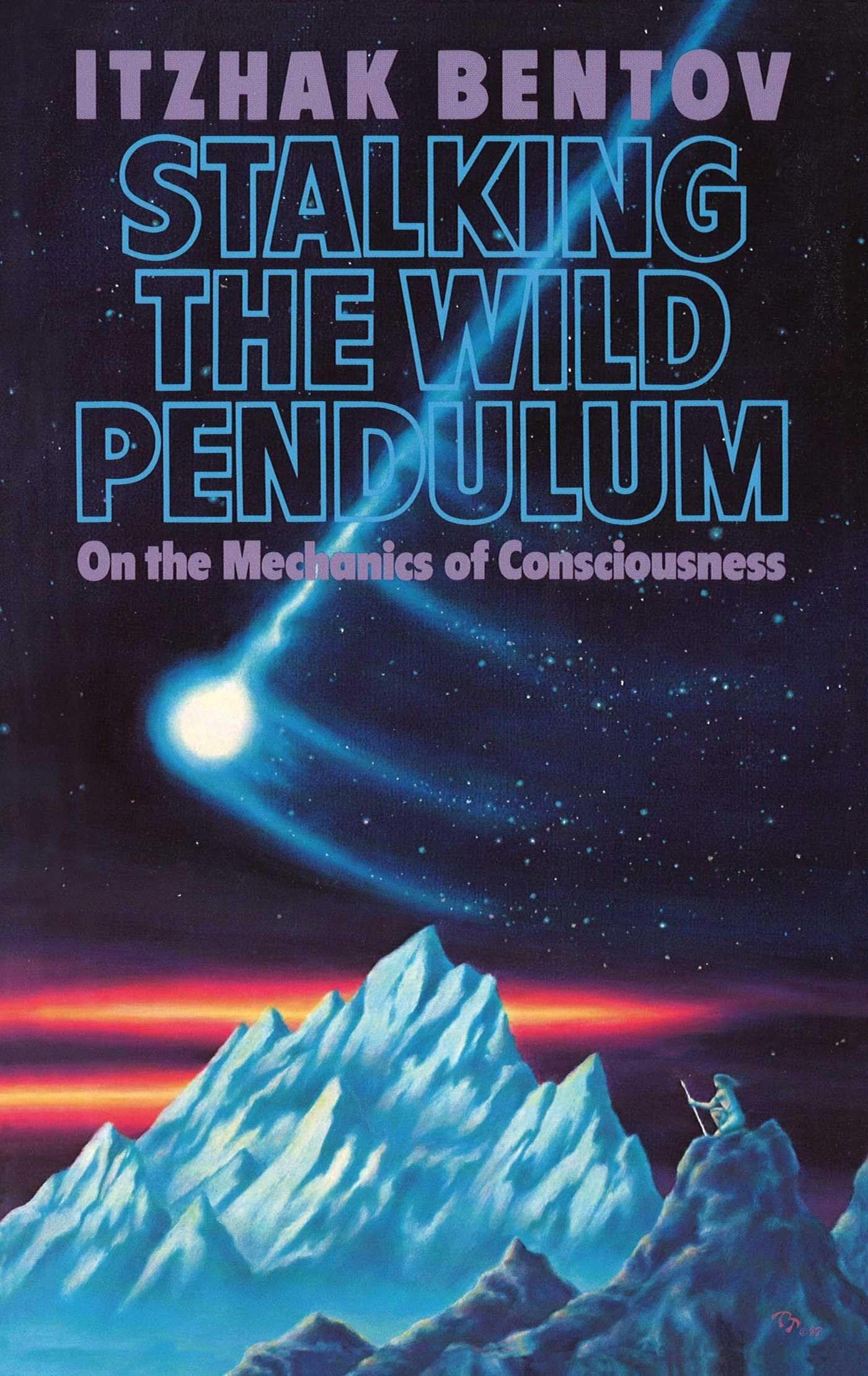 Stalking the Wild Pendulum: On the Mechanics of Consciousnes