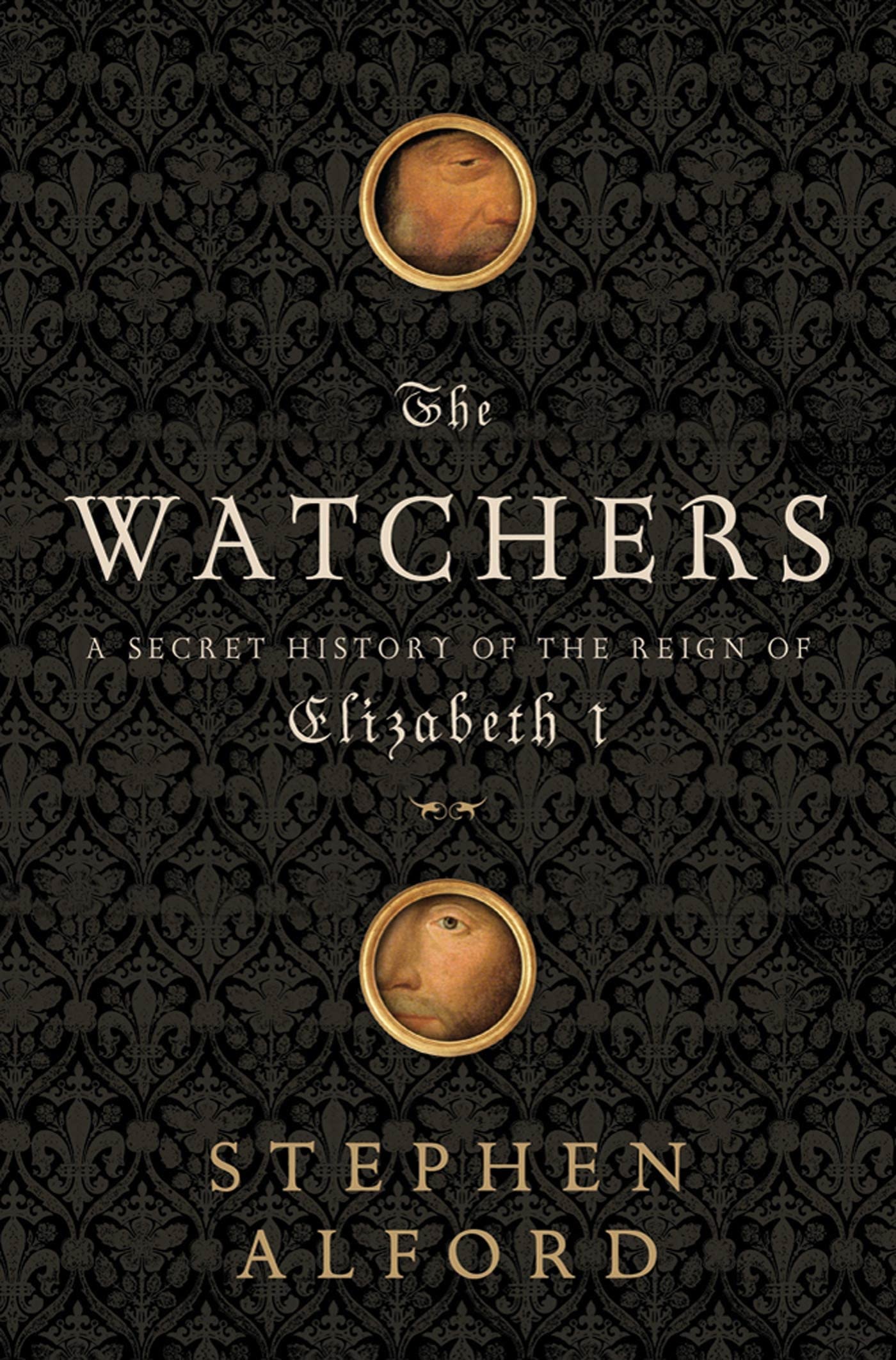 The Watchers: A Secret History of the Reign of Elizabeth I b