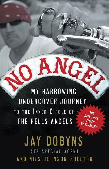 No Angel: My Harrowing Undercover Journey to the Inner Circle of the Hells Angels - Paperback