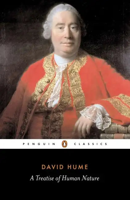 A Treatise of Human Nature: Being an Attempt to Introduce the Experimental Method of Reasoning Into Mor - Paperback