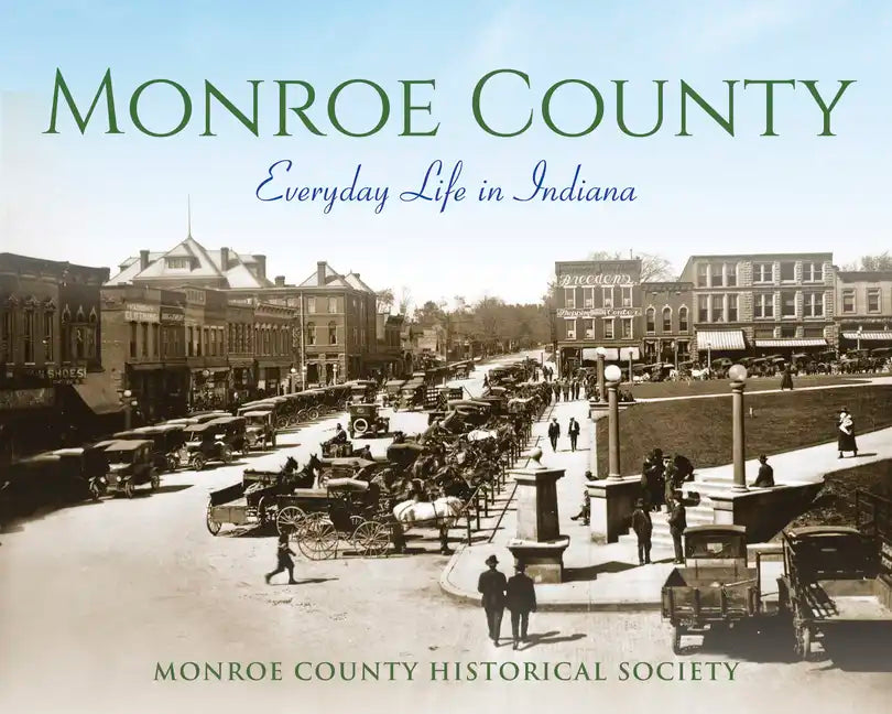 Monroe County: Everyday Life in Indiana - Hardcover