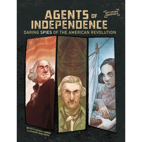 Agents of Independence: Daring Spies of the American Revolution - Hardcover