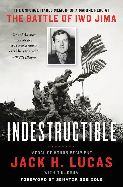 Indestructible: The Unforgettable Memoir of a Marine Hero at the Battle of Iwo Jima - Paperback