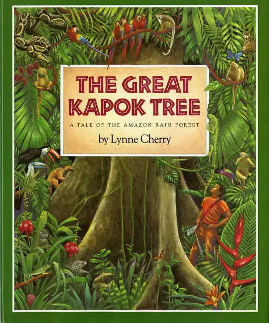 The Great Kapok Tree: A Tale of the Amazon Rain Forest - Hardcover