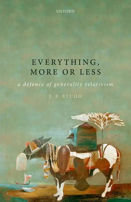 Everything, More or Less: A Defence of Generality Relativism - Hardcover