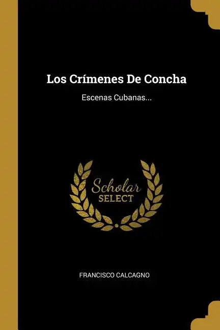 Los Crímenes De Concha: Escenas Cubanas... - Paperback