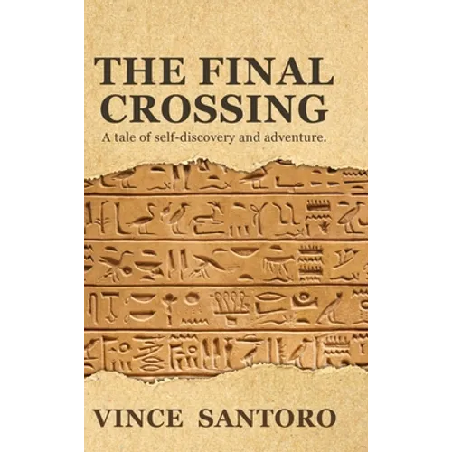The Final Crossing: A Tale of Self-Discovery and Adventure - Hardcover