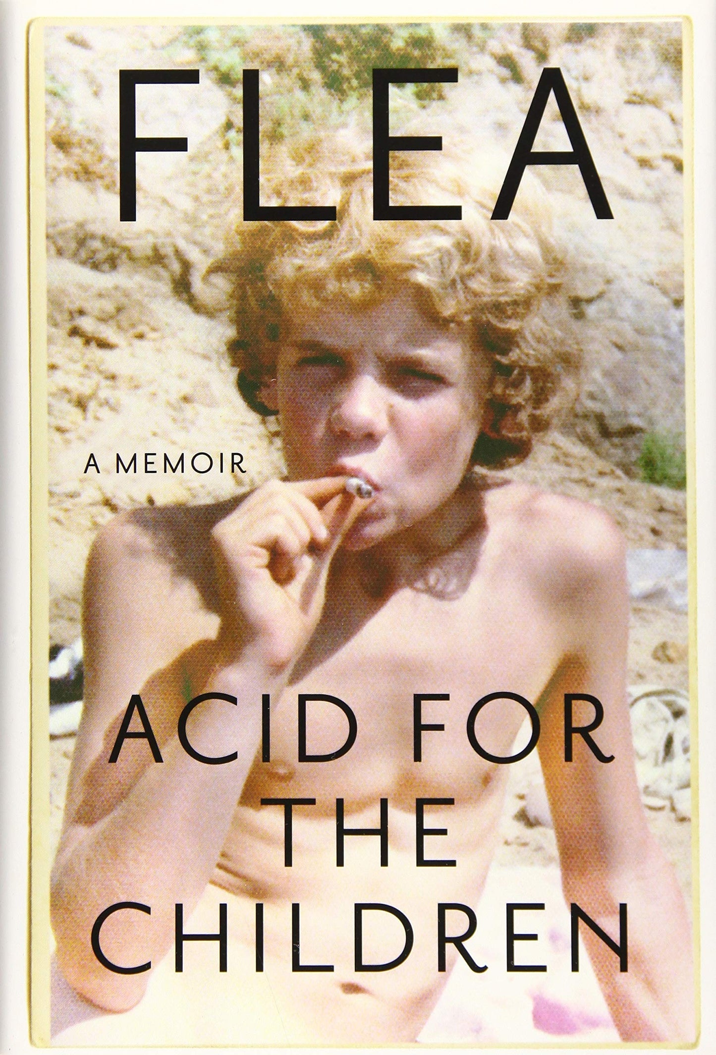 Acid for the Children: A Memoir by Flea