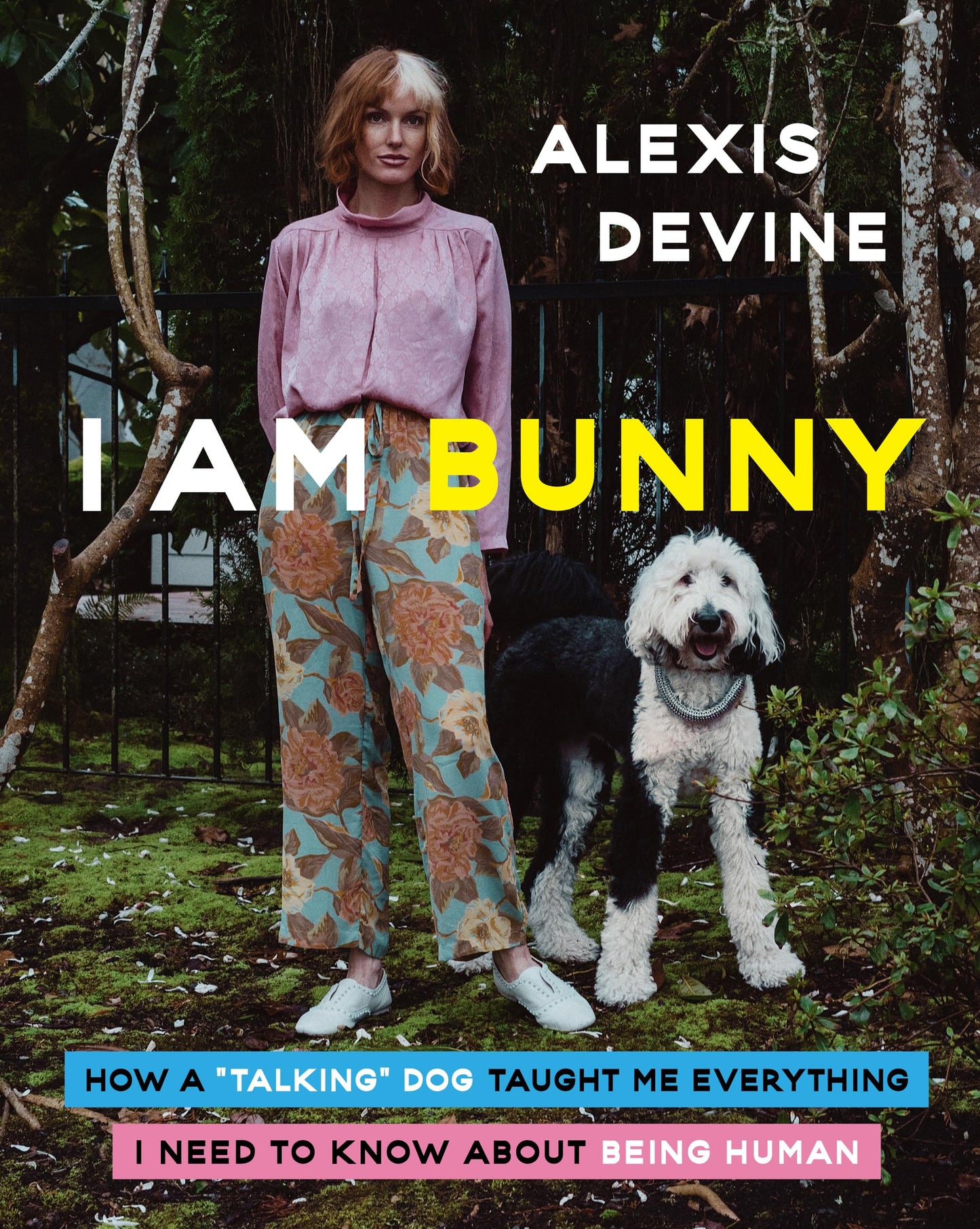I Am Bunny: How a "Talking" Dog Taught Me Everything I Need