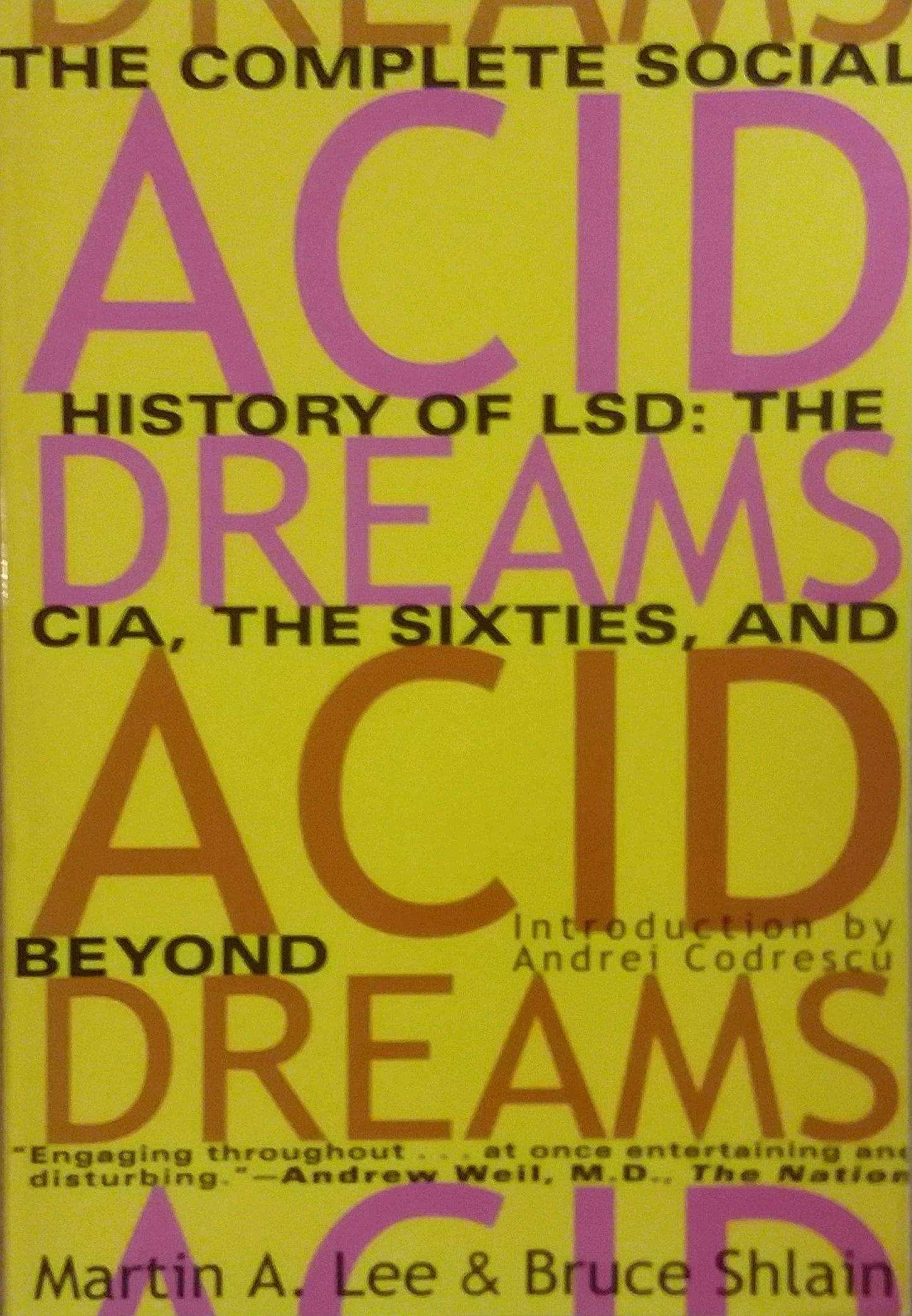 Acid Dreams: The Complete Social History of LSD: The CIA, th