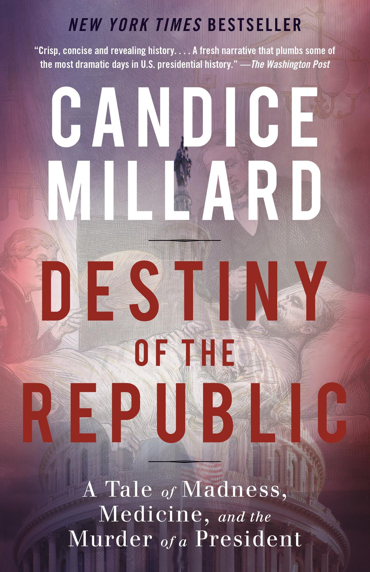 Destiny of the Republic: A Tale of Madness, Medicine and the