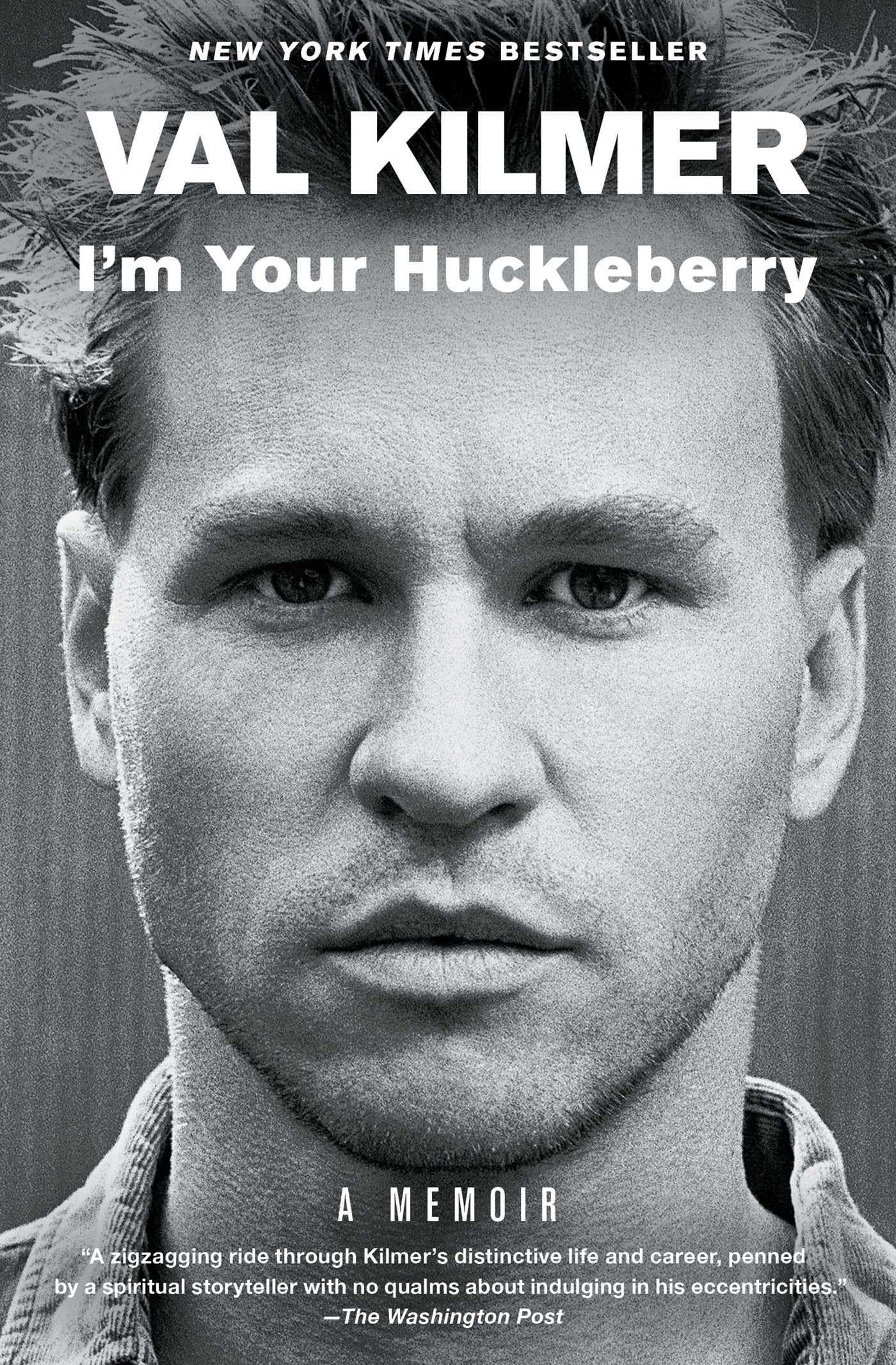 I'm Your Huckleberry: A Memoir by Kilmer, Val