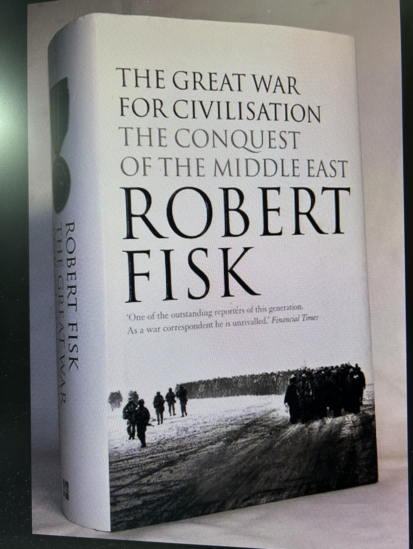 The Great War for Civilisation: The Conquest of the Middle E