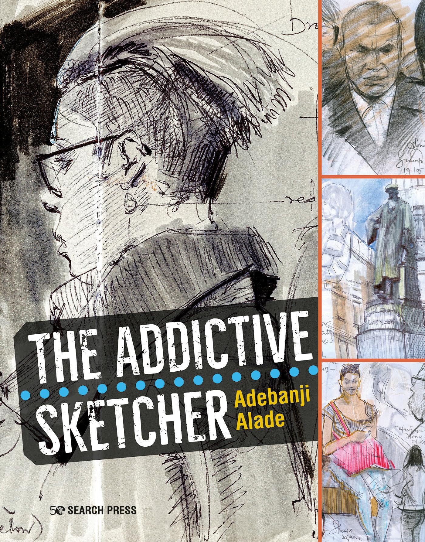 The Addictive Sketcher by Alade, Adebanji