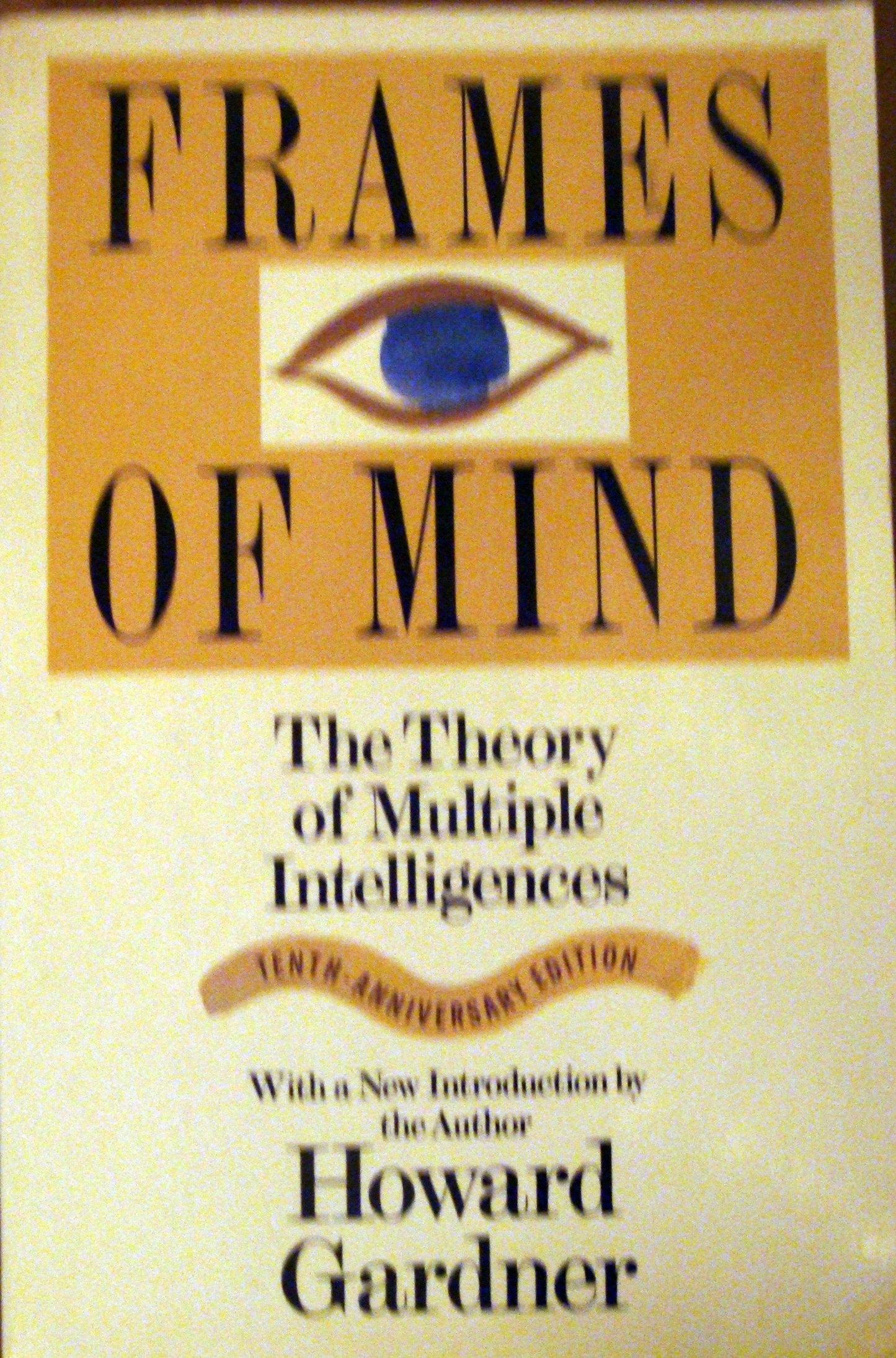 Frames Of Mind: The Theory Of Multiple Intelligences by Gard