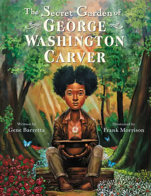 The Secret Garden of George Washington Carver - Hardcover