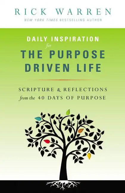 Daily Inspiration for the Purpose Driven Life: Scriptures & Reflections from the 40 Days of Purpose - Paperback