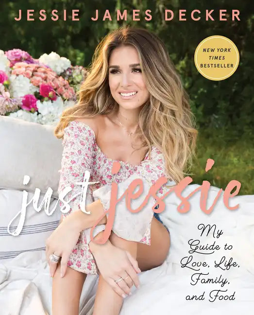 Just Jessie: My Guide to Love, Life, Family, and Food - Paperback