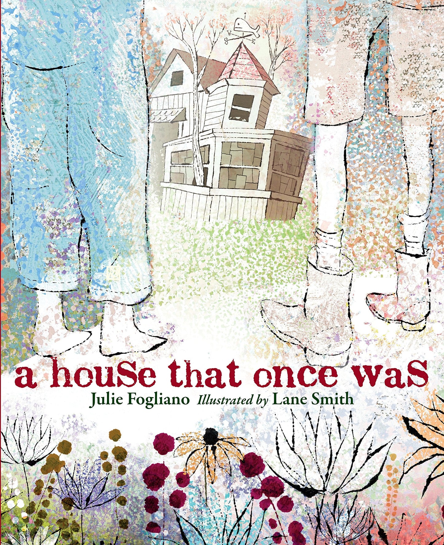 A House That Once Was by Fogliano, Julie