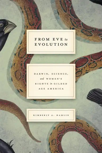 From Eve to Evolution: Darwin, Science, and Women's Rights in Gilded Age America - Paperback