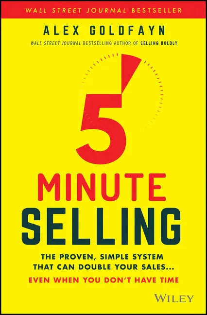 5-Minute Selling: The Proven, Simple System That Can Double Your Sales ... Even When You Don't Have Time - Hardcover