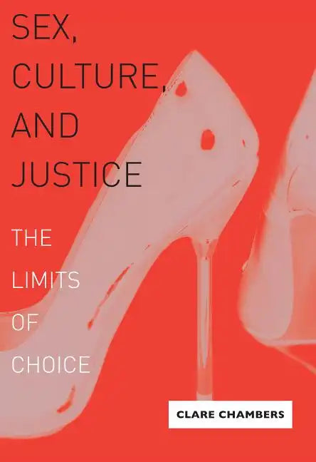 Sex, Culture, and Justice: The Limits of Choice - Paperback