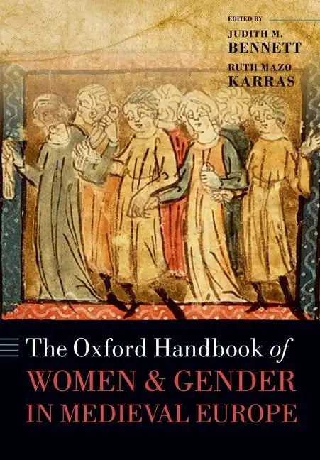 The Oxford Handbook of Women and Gender in Medieval Europe - Paperback