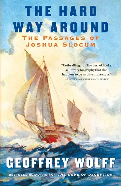 The Hard Way Around: The Passages of Joshua Slocum - Paperback