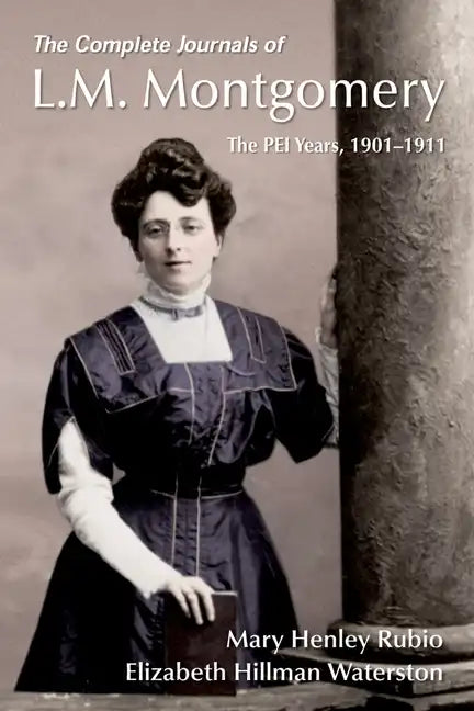 The Complete Journals of L.M. Montgomery: The PEI Years, 1901-1911 - Paperback