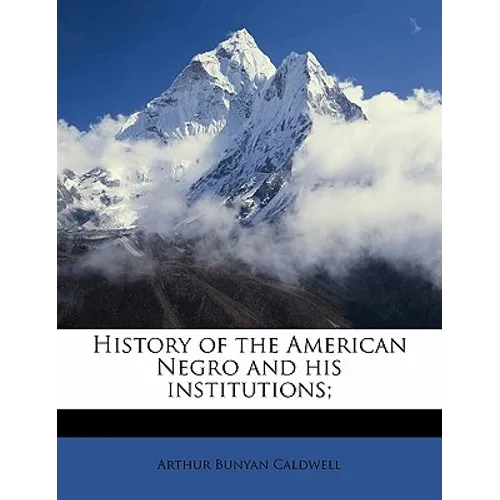 History of the American Negro and his institutions; Volume 3 - Paperback