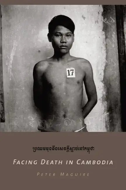 Facing Death in Cambodia - Hardcover
