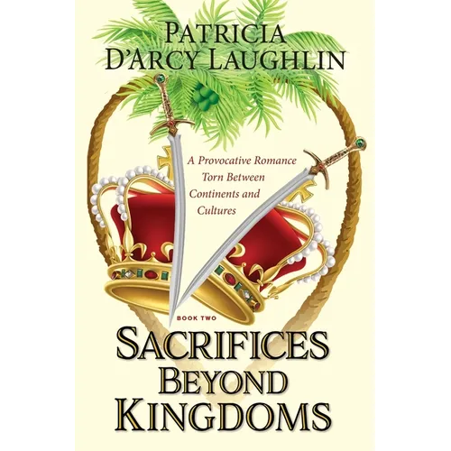 Sacrifices Beyond Kingdoms: A Provocative Romance Torn Between Continents and Cultures - Paperback