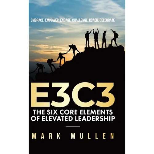 E3c3: Embrace, Empower, Engage, Challenge, Coach, Celebrate - Hardcover