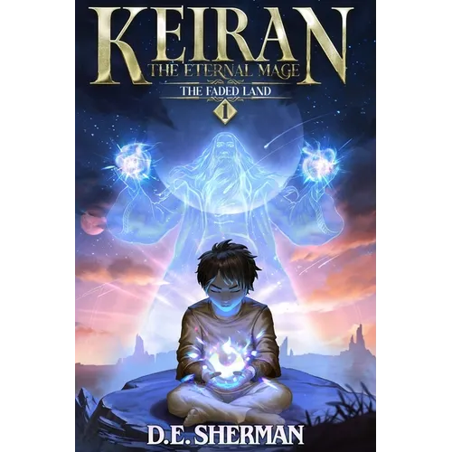 The Faded Land: A Progression Fantasy Epic (Keiran: The Eternal Mage Book 1) - Paperback