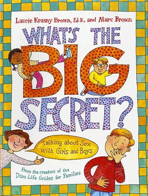 What's the Big Secret?: Talking about Sex with Girls and Boys - Paperback