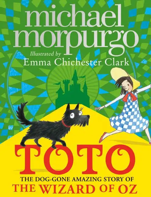 Toto: The Dog-Gone Amazing Story of the Wizard of Oz - Hardcover