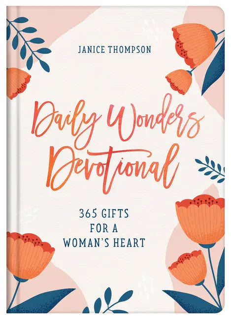 Daily Wonders Devotional: 365 Gifts for a Woman's Heart - Hardcover