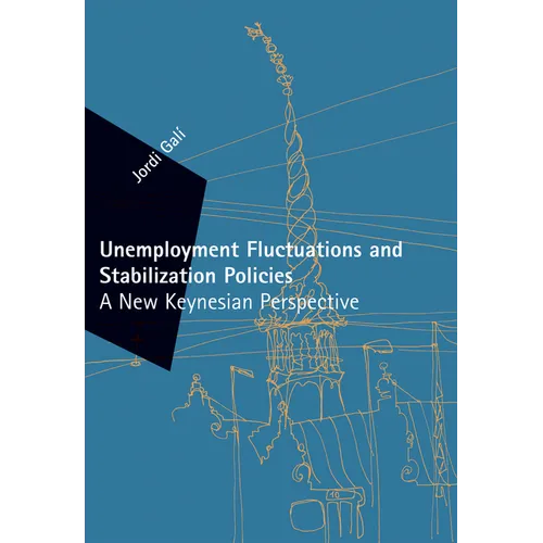 Unemployment Fluctuations and Stabilization Policies: A New Keynesian Perspective - Paperback