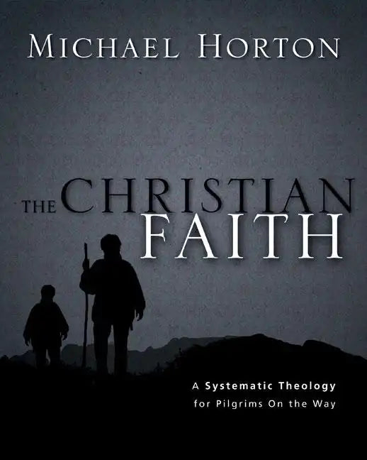 The Christian Faith: A Systematic Theology for Pilgrims on the Way - Hardcover