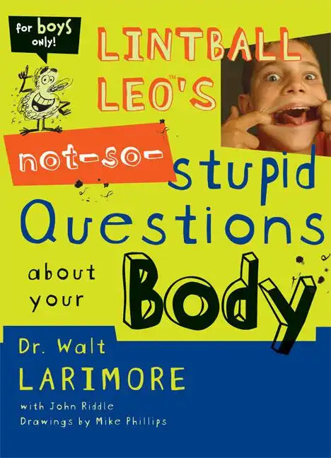 Lintball Leo's Not-So-Stupid Questions about Your Body - Paperback