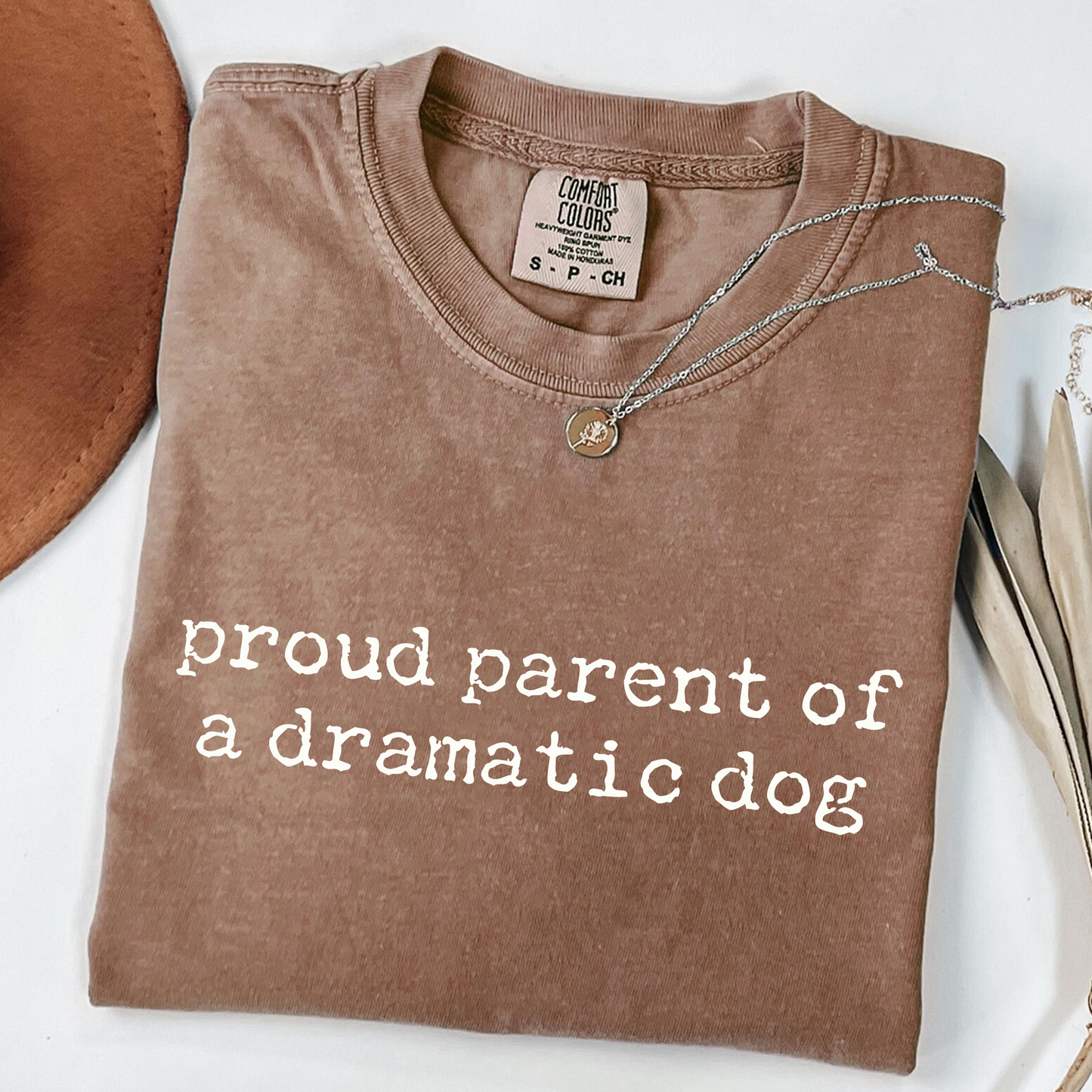 Proud Parent of a Dramatic Dog - Pet Owner T-Shirt