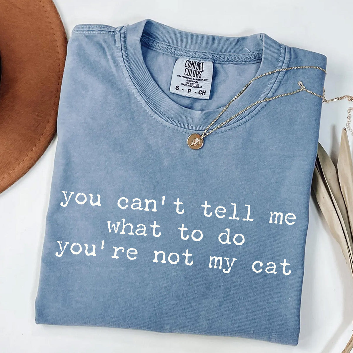 You Can't Tell Me What to Do - Funny Cat Lover T-Shirt