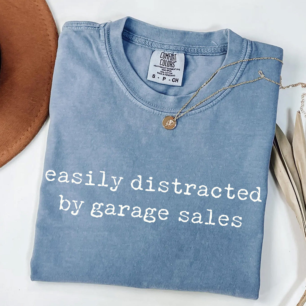 Easily Distracted by Garage Sales - Funny Thrifting T-Shirt