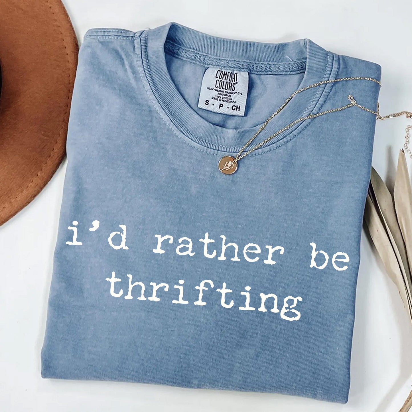 I'd Rather Be Thrifting - Funny Thrifting T-Shirt