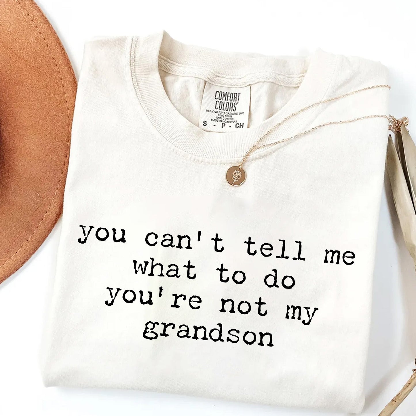 You Can't Tell Me What to Do - Funny Grandson T-Shirt