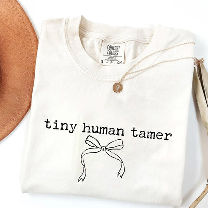 Tiny Human Tamer - Funny Mom T-Shirt