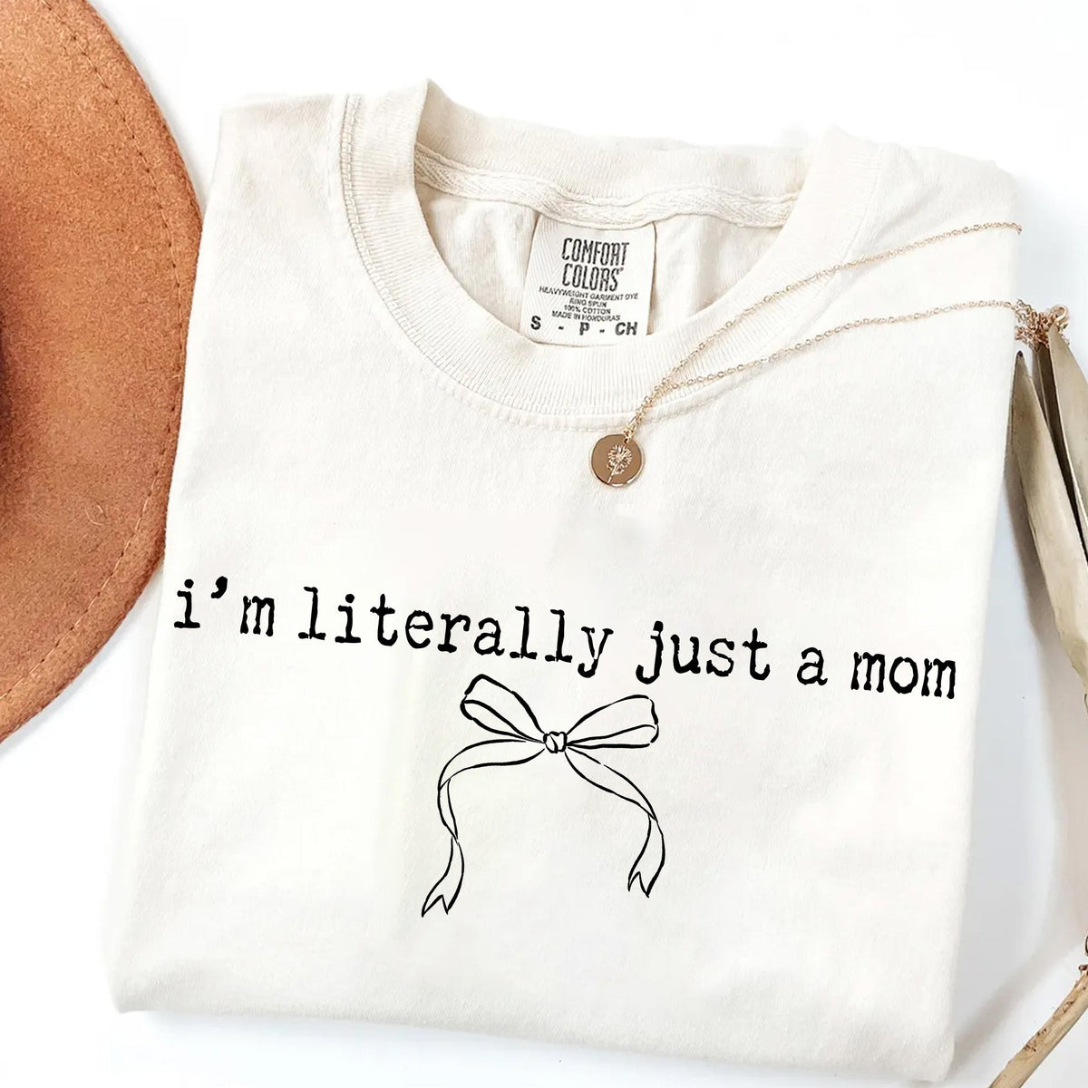 I'm Literally Just A Mom T-Shirt