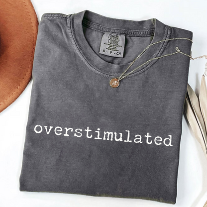 Overstimulated T-Shirt
